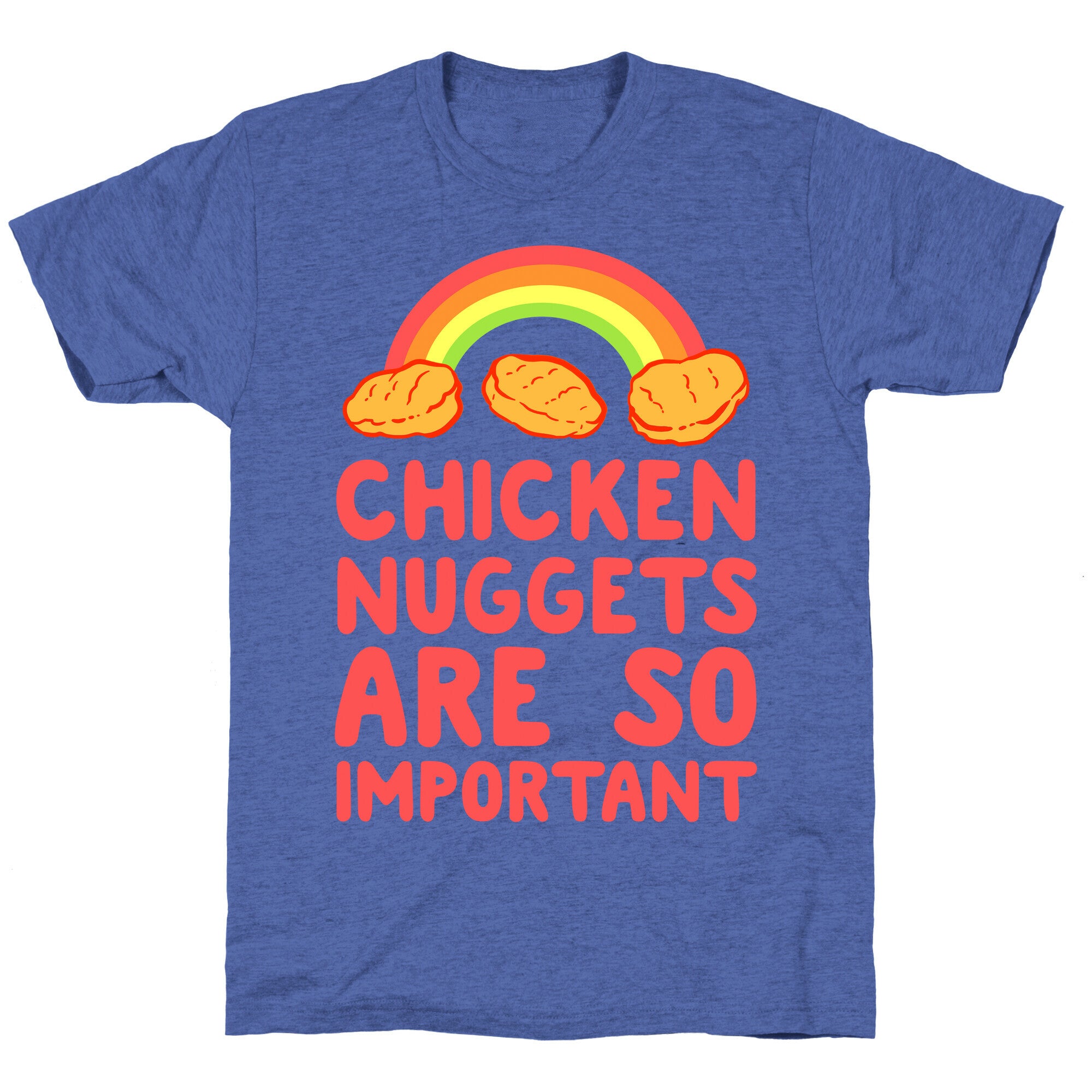 Chicken Nuggets Are So Important Unisex Triblend Tee